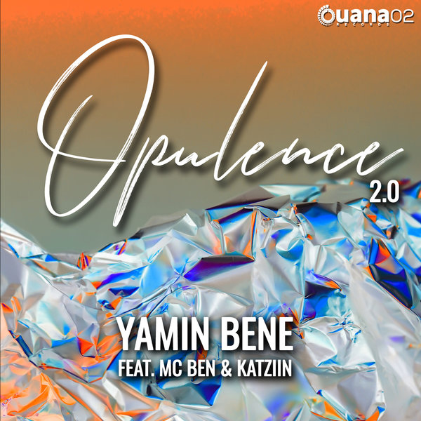 Yamin Bene, MC Ben, Katziin - Opulence 2.0 [OUANA02]